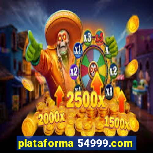 plataforma 54999.com